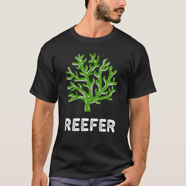 Reefer Funny Coral Reef Frag T-Shirt (Front)