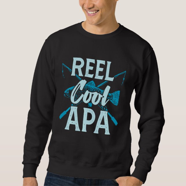 Reel Cool Apa   Fishing Pole Daddy Grandpa Cool Sweatshirt (Front)