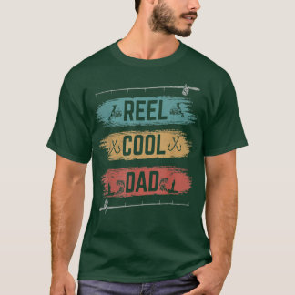 Reel Cool Dad Fisherman Daddy Father's Day Dad T-Shirt