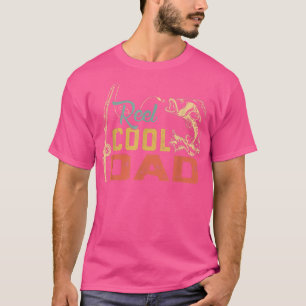 Reel Cool Dad Fisherman Daddy Grandpa Fathers Day  T-Shirt