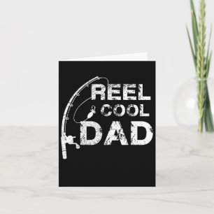 Reel Cool Dad Fishing Daddy Father's Day Gift Shir Card