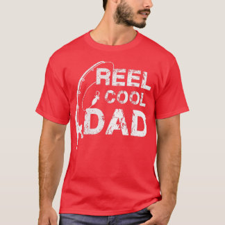 Reel Cool Dad  Fishing Daddy Father's Day Gift  T-Shirt