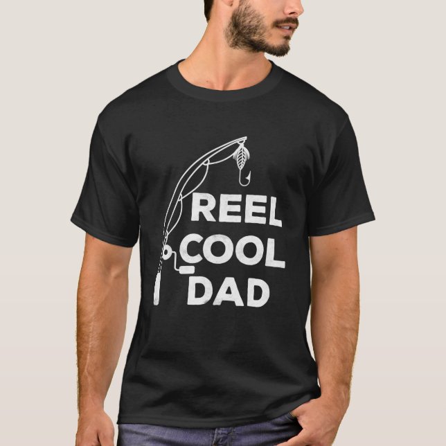 Reel Cool Dad Fishing Daddy Father's Day T-Shirt (Front)