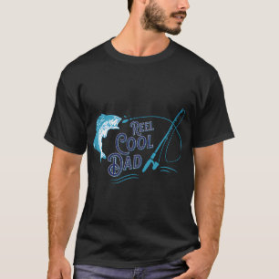 Reel Cool Dad - Fishing Father T-Shirt