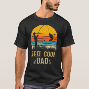 Reel Cool Dad Fishing Fun Fathers Day Fishermen T-Shirt
