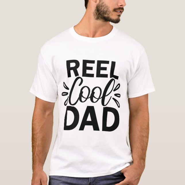 Reel Cool Dad T-Shirt (Front)