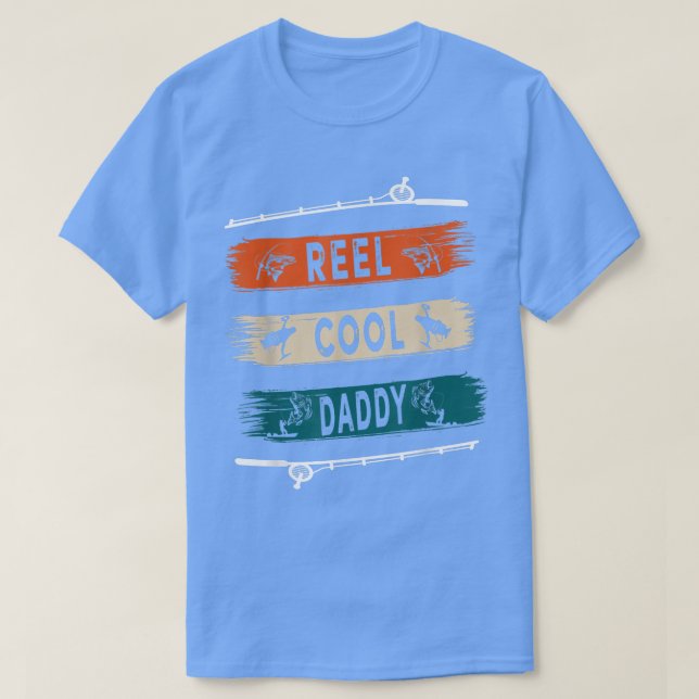 Reel Cool Daddy Fisherman Funny Fishing Tee  (Design Front)