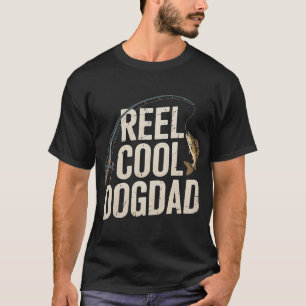 Reel Cool Dog Dad vintage funny fishing rod gifts T-Shirt
