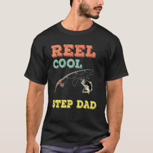 Reel Cool Fish Step Dad Bass Fishing Stepdad Fishe T-Shirt