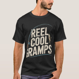 Reel Cool Gramps vintage funny fishing rod gifts f T-Shirt