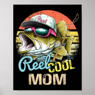 Reel Cool Mom Funny Fishing Quotes For Uncle Women Poster