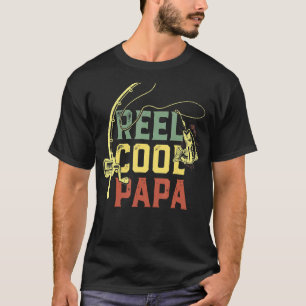 Reel Cool Papa Fishing S Fun Fathers Day Fishermen T-Shirt
