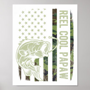 Reel Cool Papaw Camouflage American Flag Fathers D Poster