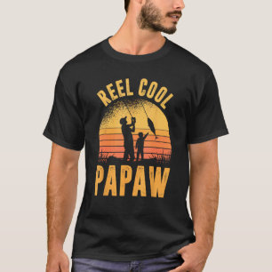 Reel Cool Papaw Fisherman Papa Father s Day Vinta T-Shirt