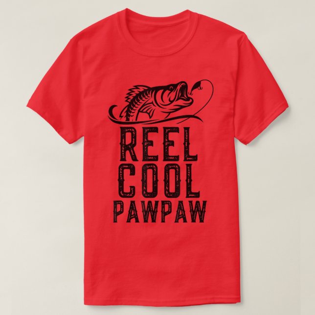 Reel Cool PawPaw Fishing Gifts Grandpa Funny  T-Shirt (Design Front)