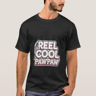 Reel Cool Pawpaw Fishing Grandfather -- T-Shirt