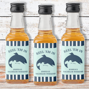 Reel ’Em In Fishing Bachelor Party Nautical Favour Liquor Bottle Label