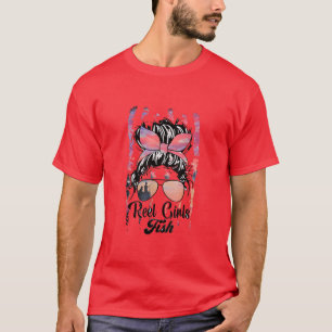 Reel Fish Girl Bass Fishing Messy Bun Girl Fishing T-Shirt