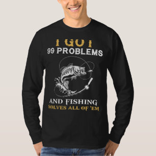 Reel in the Laughs: 99 Problems Fishing Enthusiast T-Shirt