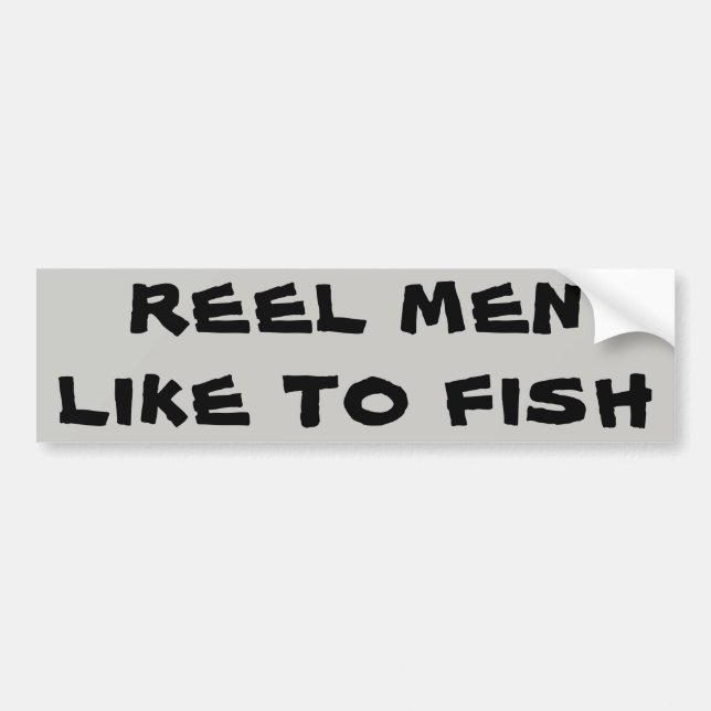 REEL MEN LIKE TO FISH BUMPER STICKER (Front)