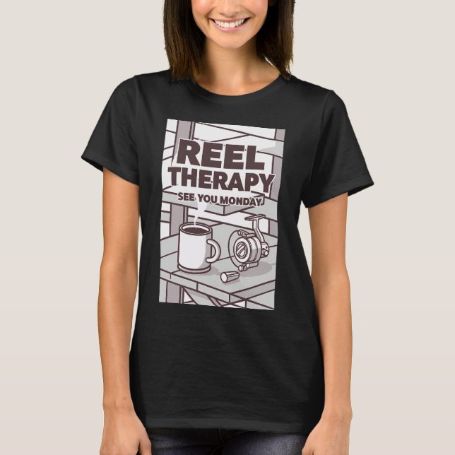 Reel Therapy Funny Fishing Quote for Weekend Angle T-Shirt (Front)