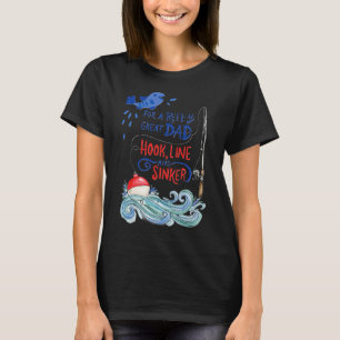 Reel-y Great Dad Fishing Hook, Line and Sinker T-Shirt
