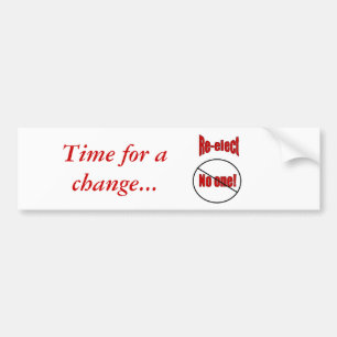 ReElectNoOne, Time for a change... Bumper Sticker