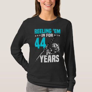 Reeling 'em In For 44 Years Birthday 44th Bday Cel T-Shirt