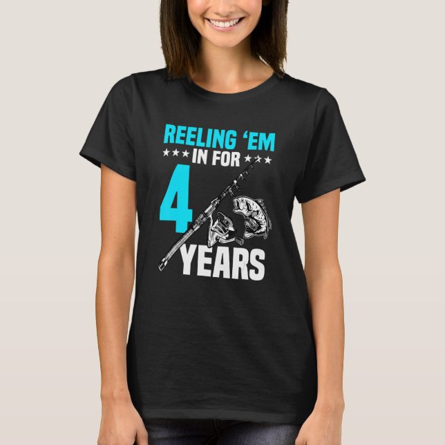 Reeling 'em In For 4 Years Birthday 4th Bday Celeb T-Shirt (Front)