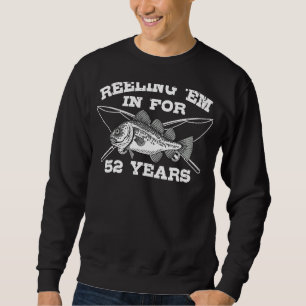 Reeling 'Em In For 52 Years Birthday 52nd Bday Cel Sweatshirt