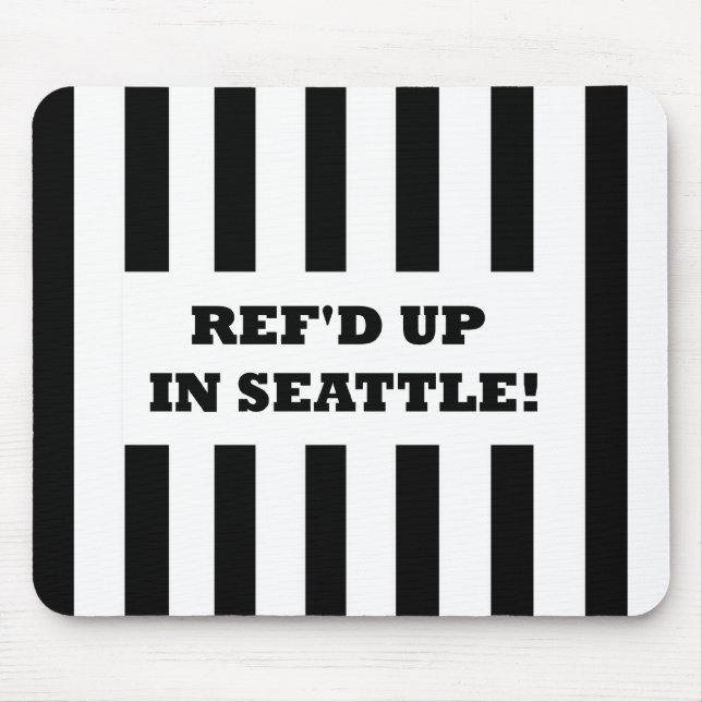 Ref'd Up In Seattle with Replacement Referees Mouse Mat (Front)