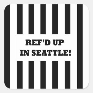 Ref'd Up In Seattle with Replacement Referees Square Sticker