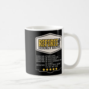 Referee Hourly Rates Funny Umpire Coffee Mug