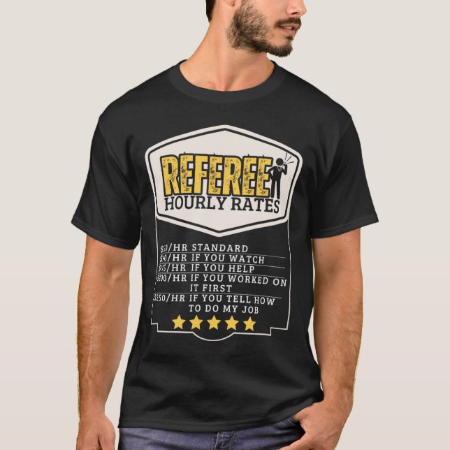 Referee Hourly Rates Funny Umpire  T-Shirt (Front)