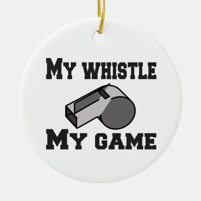 Referee My Whistle My Game Ceramic Tree Decoration (Front)