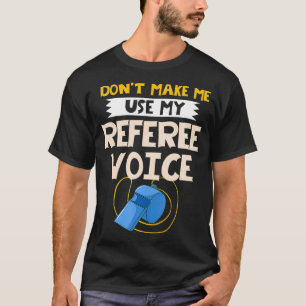Referee Ref Gift Whistle Women Kids Soccer T-Shirt