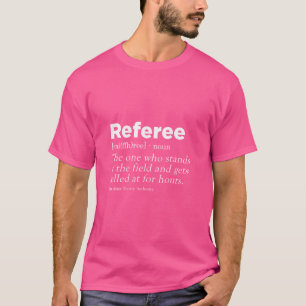 Referee Referee Referee Definition T-Shirt