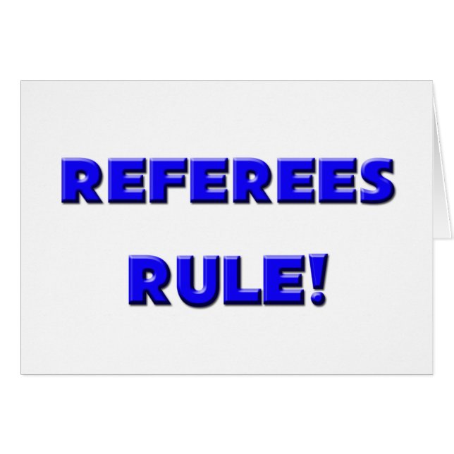 Referees Rule! (Front Horizontal)