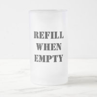 Refill When Empty Funny