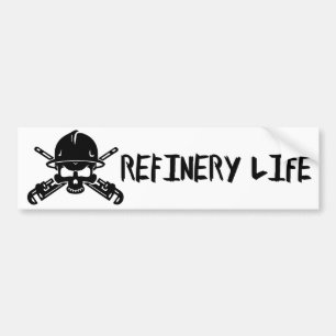 Refinery Life Bumper Sticker
