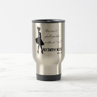 Refinery Wife - Travel mug spoiled