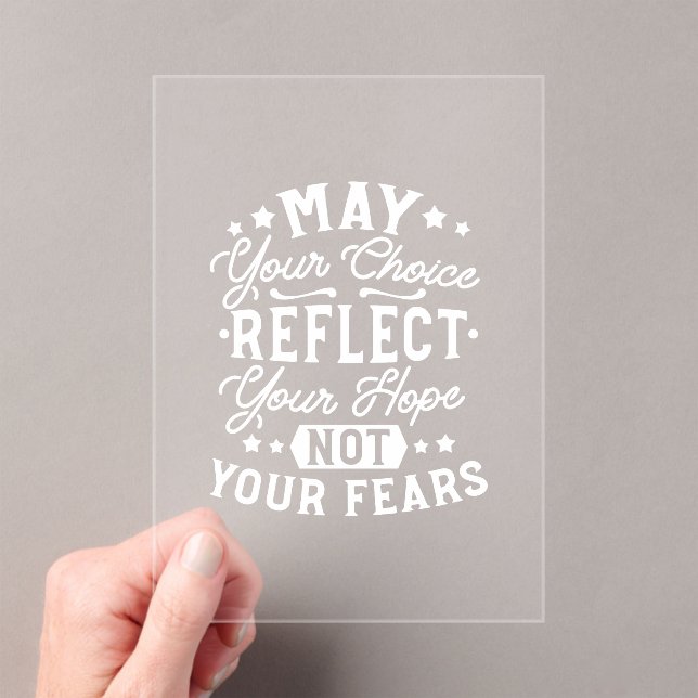 Reflect Hope Not Fear – Motivational Choice Quote Acrylic Invitations (Insitu (Handheld))