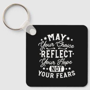 Reflect Hope Not Fear – Motivational Choice Quote Key Ring