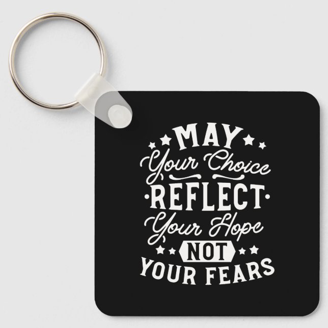 Reflect Hope Not Fear – Motivational Choice Quote Key Ring (Front)