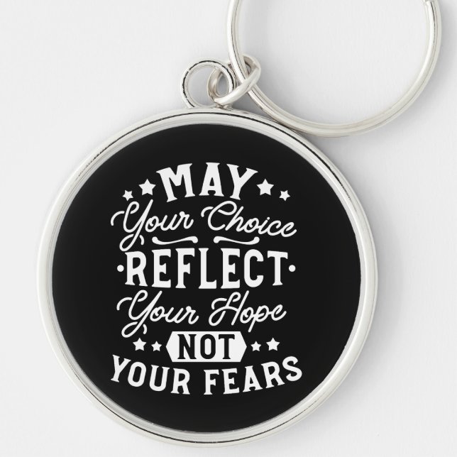 Reflect Hope Not Fear – Motivational Choice Quote Key Ring (Front)