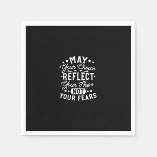 Reflect Hope Not Fear – Motivational Choice Quote Napkin