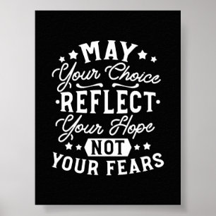 Reflect Hope Not Fear – Motivational Choice Quote Poster
