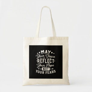 Reflect Hope Not Fear – Motivational Choice Quote Tote Bag