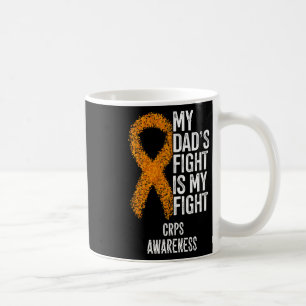 Reflex Sympathetic Dystrophy My Dad's Fight Is My Coffee Mug