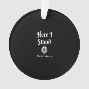 Reformation Anniversary Here I Stand Luther Ornament